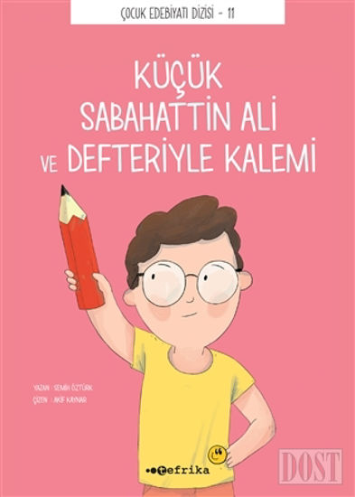 Küçük Sabahattin Ali ve Defteriyle Kalemi